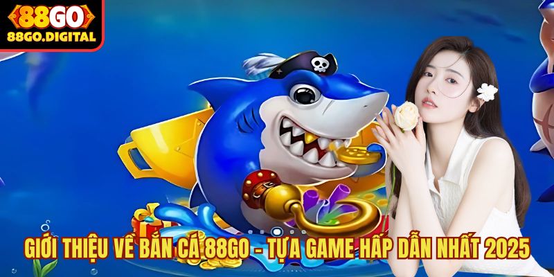 Bắn Cá 88GO